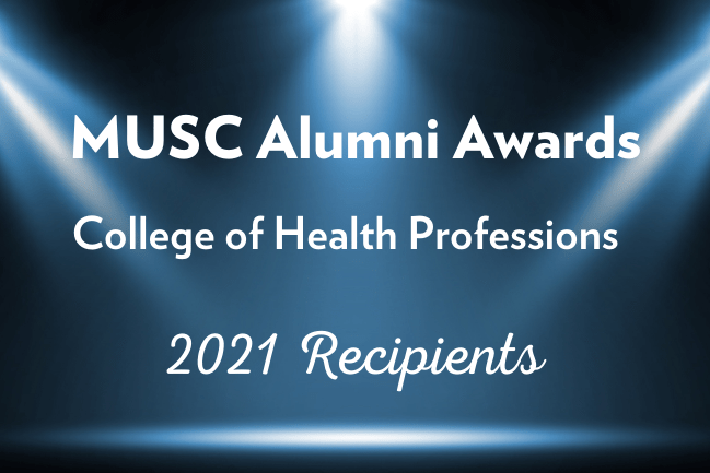 MUSC Alumni Awards - College of Health Professions 2021 Recipients