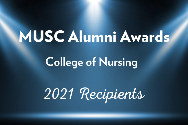 MUSC Alumni Awards College of Nursing 2021 Recipients