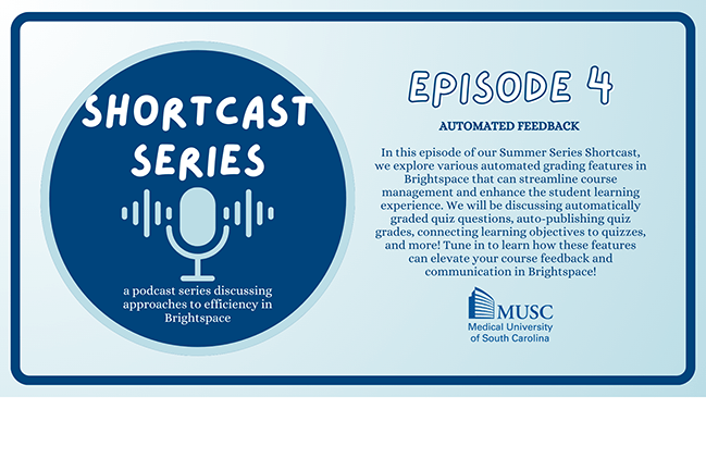 Shortcast Series, a podcast series discussing approaches to efficiency in Brightspace, Episode 4: Automated Feedback