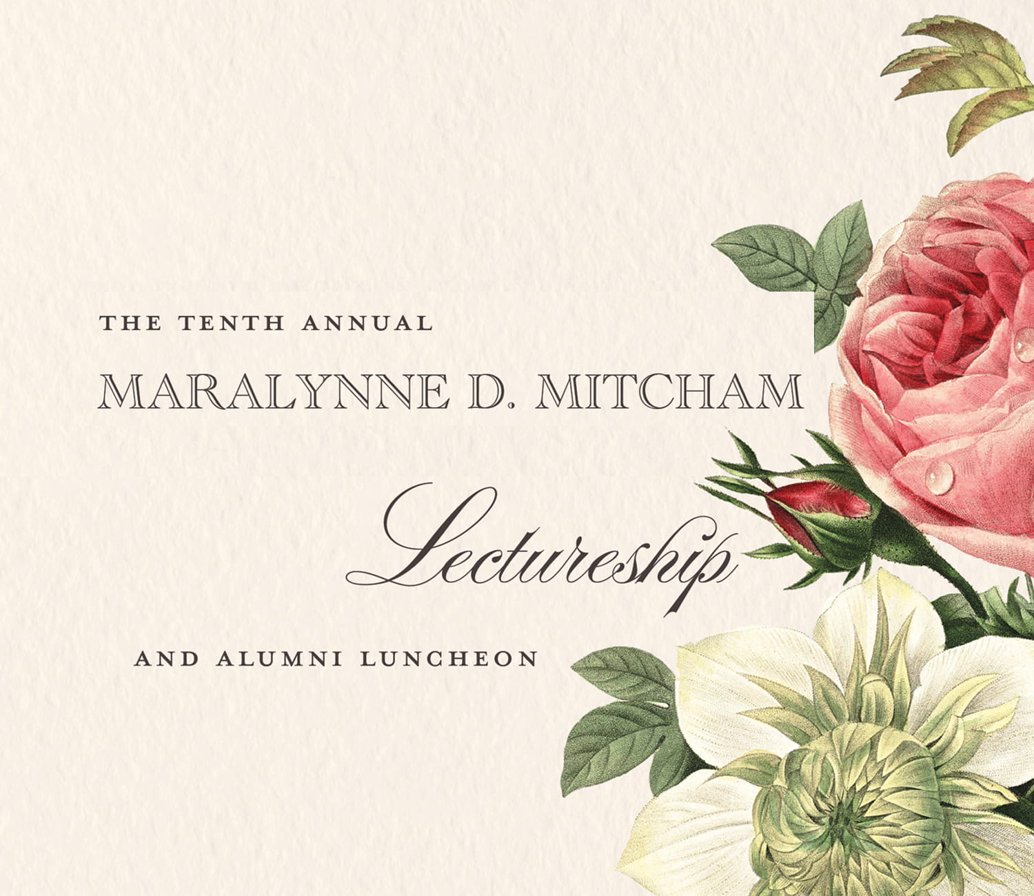 illustration of a rose with the words The tenth annual Maralynne D. Mitcham Lectureship and alumni lunceon