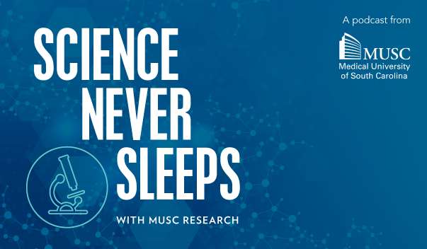 Science Never Sleeps with MUSC Research